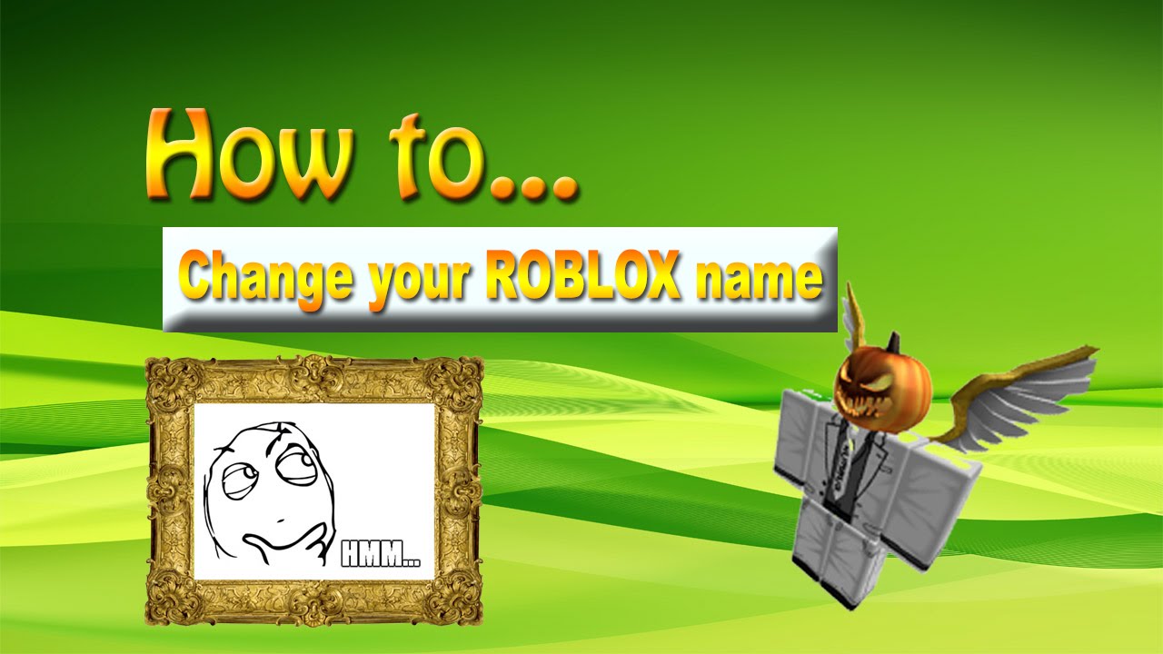 How To Change Your Name On Roblox For Free 2016